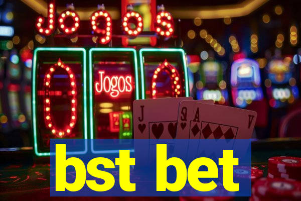 bst bet